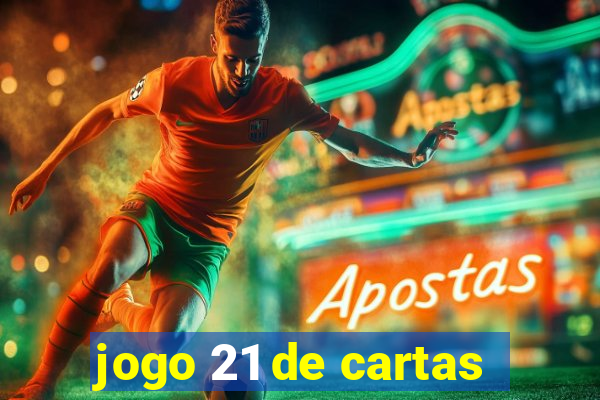 jogo 21 de cartas